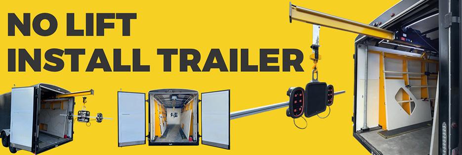 The No Lift Install Trailer