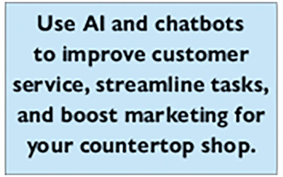 Use AI and chatbots to improve customer service, streamline tasks, and boost marketing for your countertop shop.