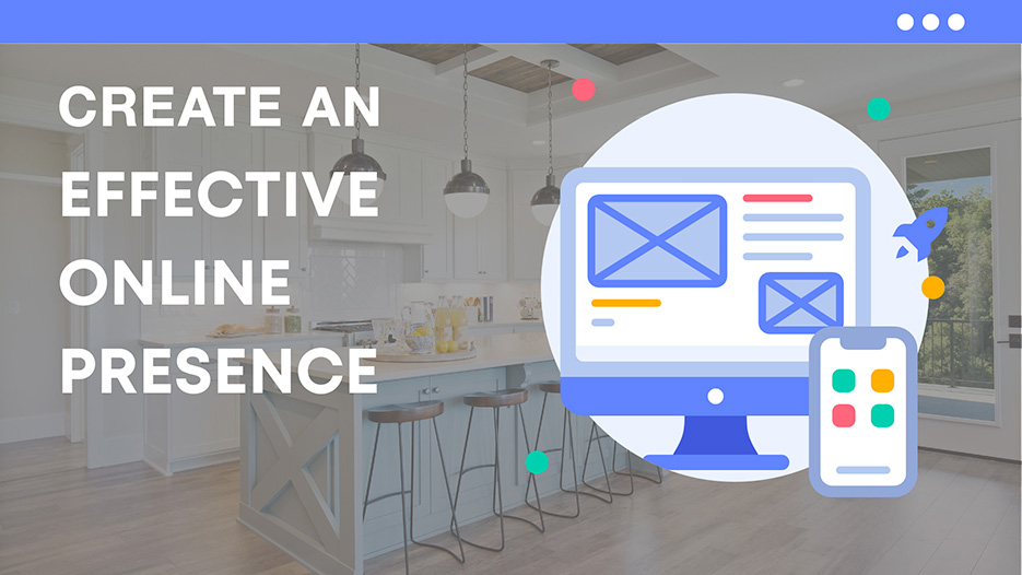 Create an effective online presence